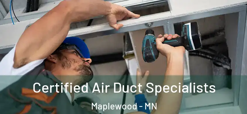  Certified Air Duct Specialists Maplewood - MN