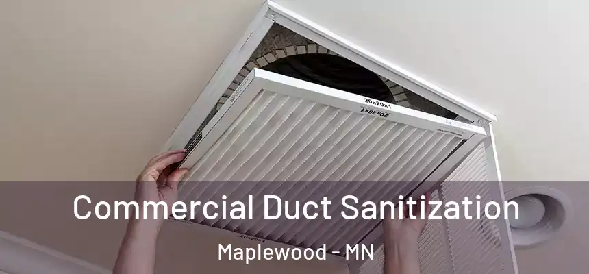  Commercial Duct Sanitization Maplewood - MN