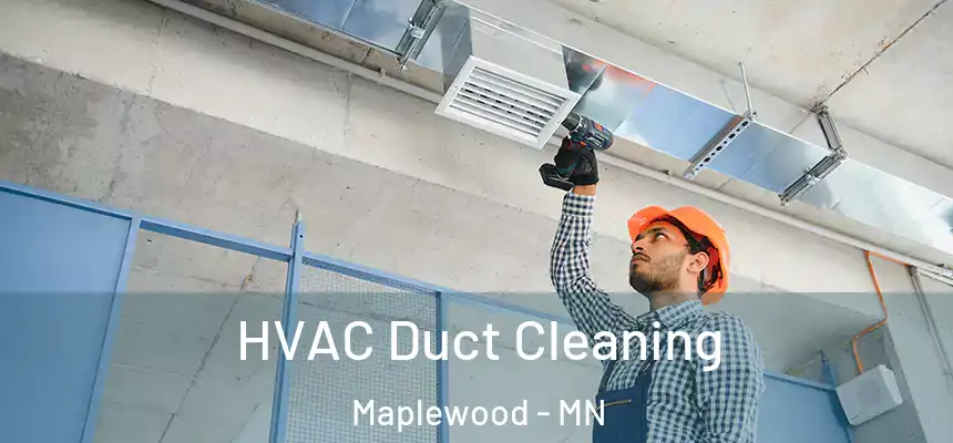  HVAC Duct Cleaning Maplewood - MN