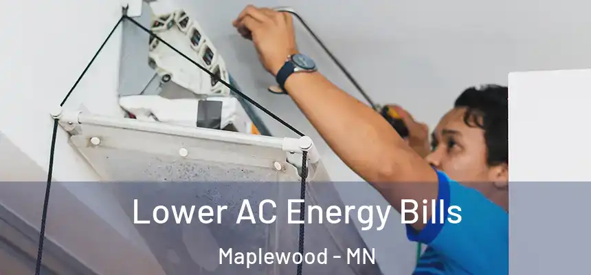  Lower AC Energy Bills Maplewood - MN